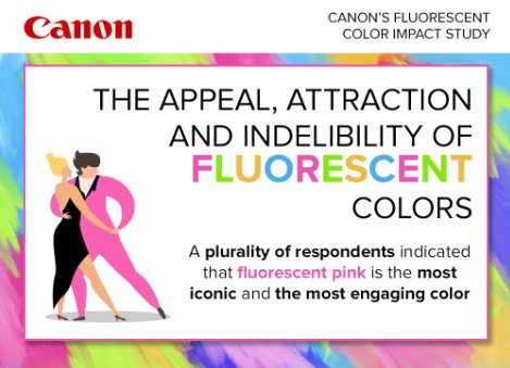 Canon Client Survey Illustrates Attraction Fluorescent Colours