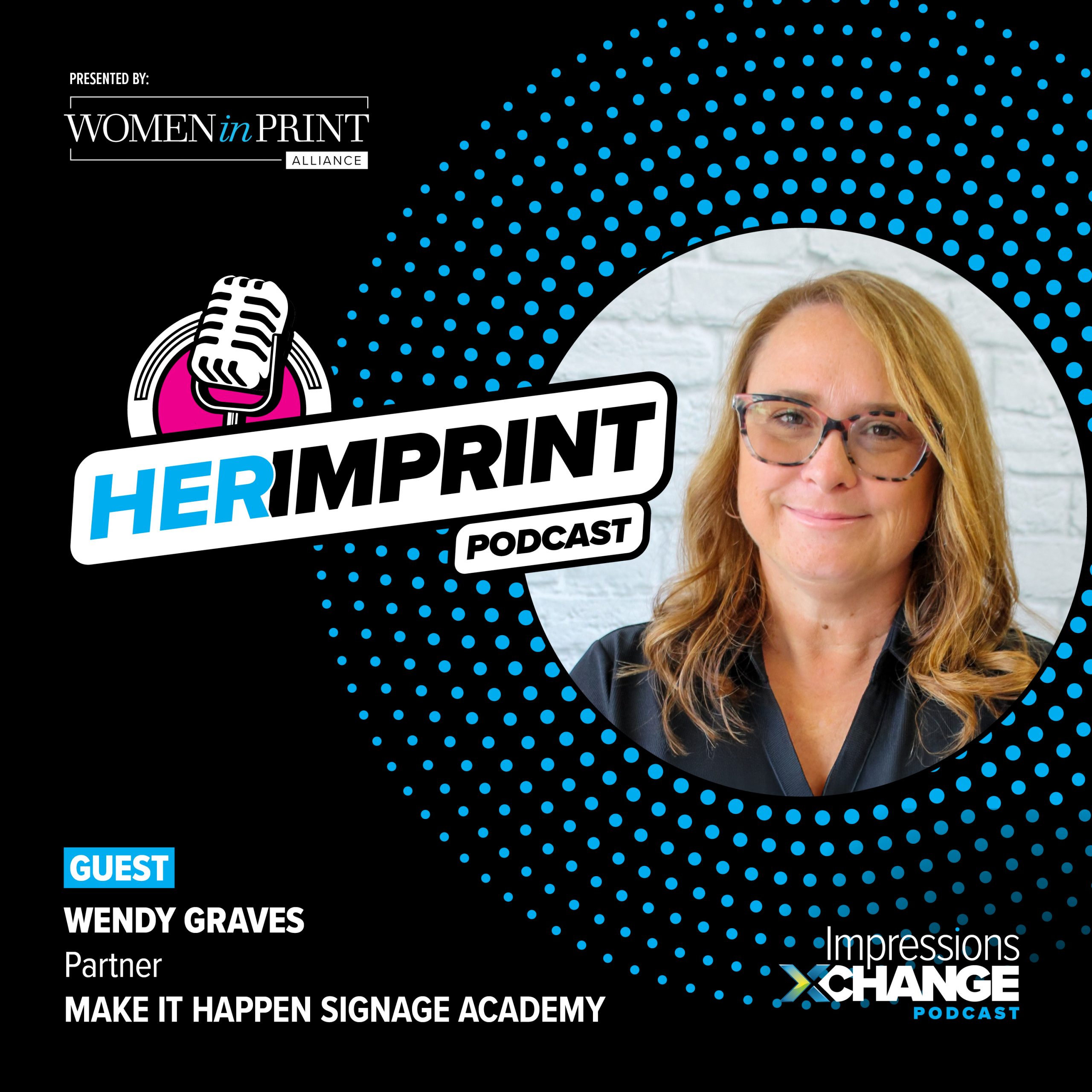 Her Imprint: Wendy Graves on Building Confidence, Connections, and a Career in Signage